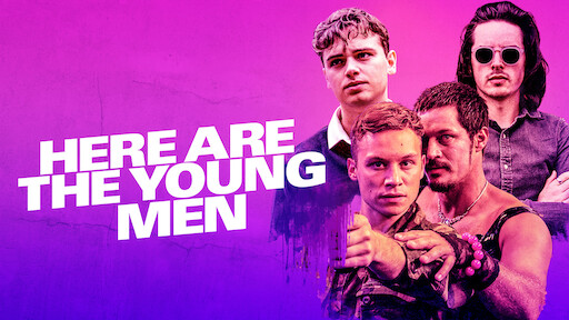 Here Are The Young Men 2020 Película Completa En Español Latino Watch Here Are the Young Men | Netflix